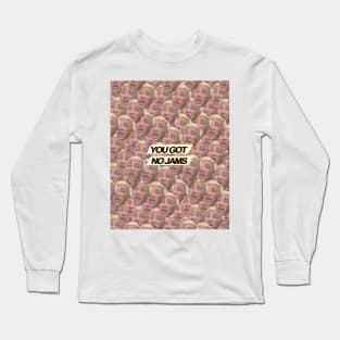 "YOU GOT NO JAMS" - RM - Filled Design Long Sleeve T-Shirt